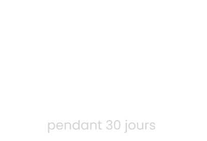 satisfait ou remboursé pendant 30 jours